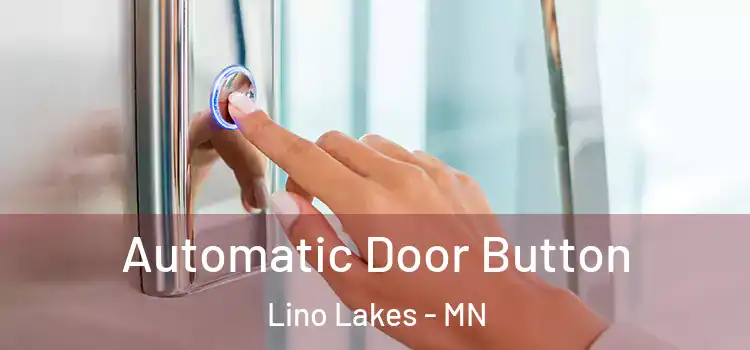 Automatic Door Button Lino Lakes - MN