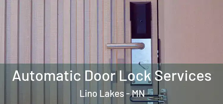  Automatic Door Lock Services Lino Lakes - MN