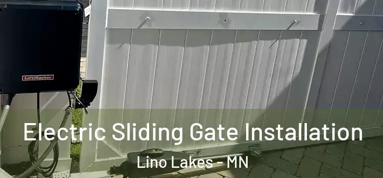 Electric Sliding Gate Installation Lino Lakes - MN